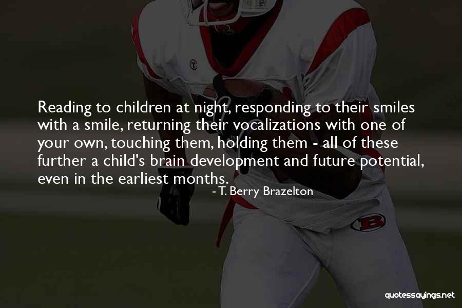 These Smiles Quotes By T. Berry Brazelton These Smiles Quotes By T. Berry Brazelton