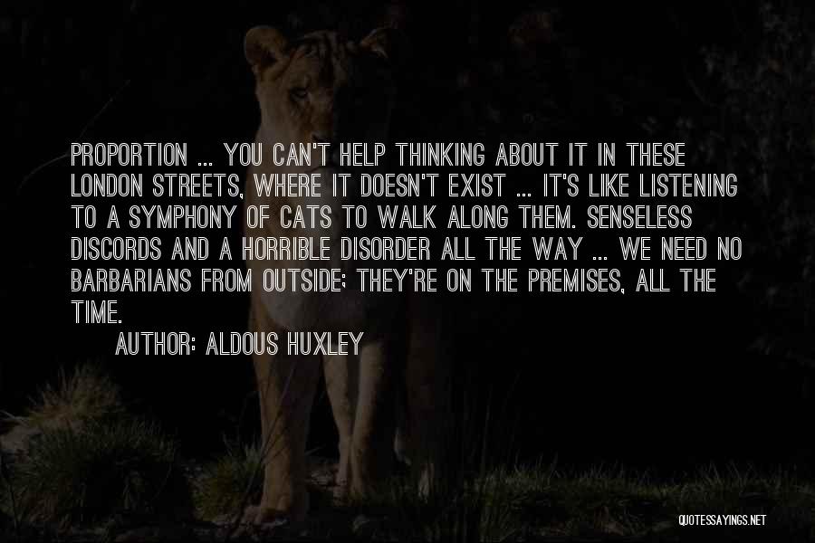 These Streets Quotes By Aldous Huxley