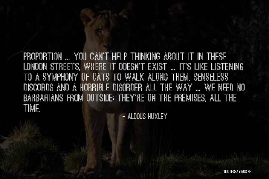 These Streets Quotes By Aldous Huxley