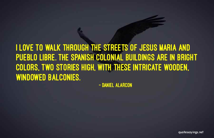 These Streets Quotes By Daniel Alarcon