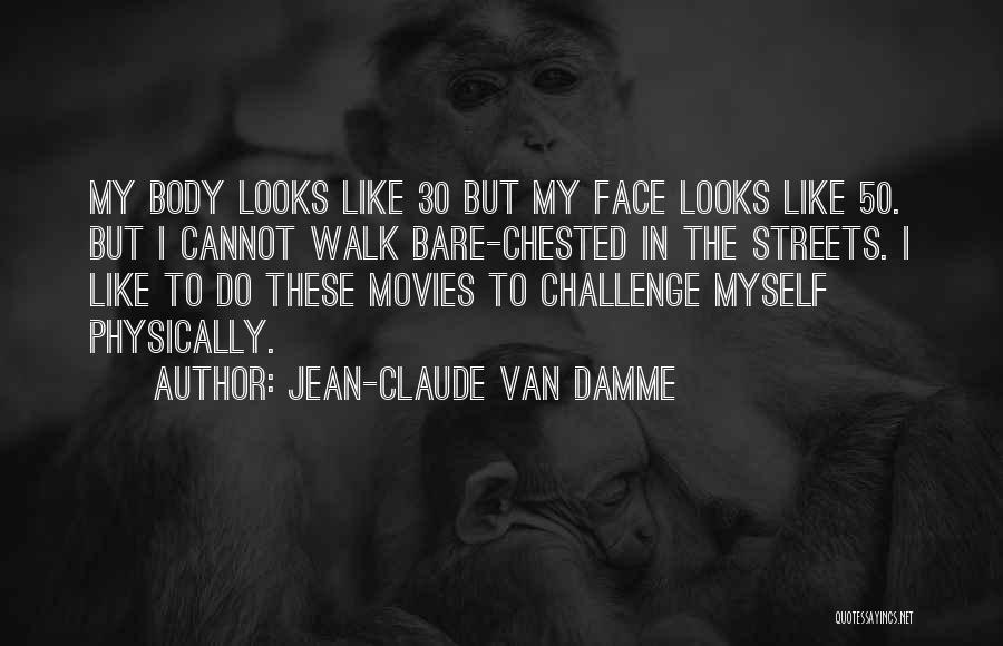 These Streets Quotes By Jean-Claude Van Damme