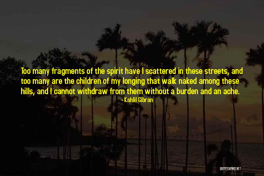 These Streets Quotes By Kahlil Gibran