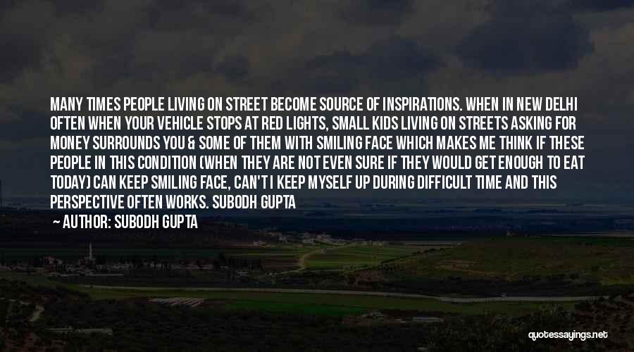 These Streets Quotes By Subodh Gupta