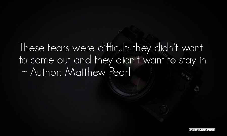 These Tears Quotes By Matthew Pearl