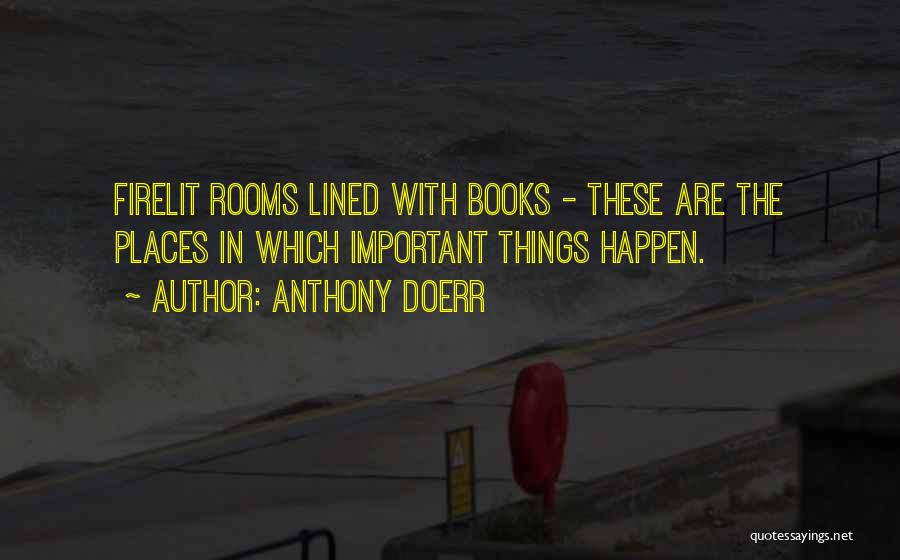 These Things Happen Quotes By Anthony Doerr