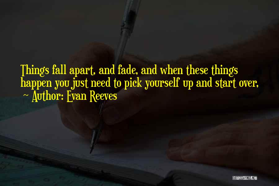 These Things Happen Quotes By Evan Reeves