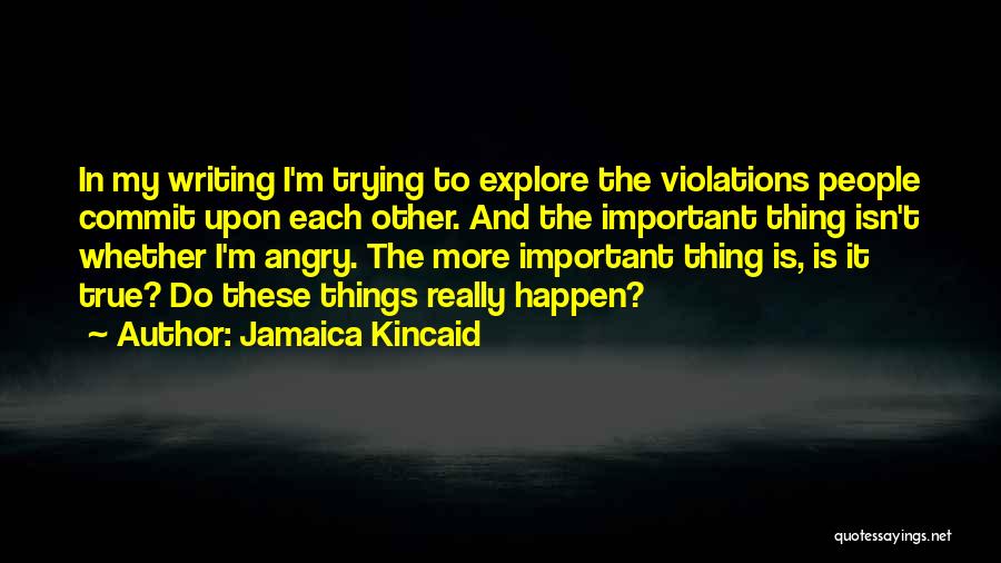These Things Happen Quotes By Jamaica Kincaid