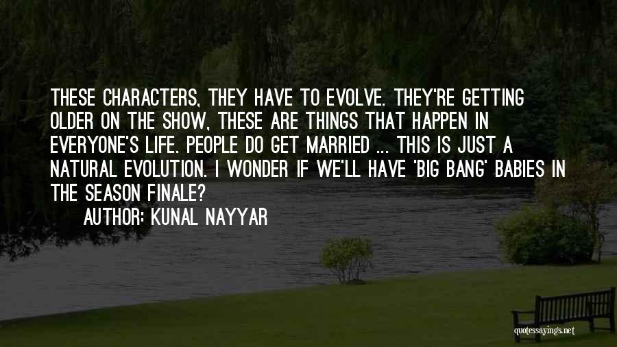 These Things Happen Quotes By Kunal Nayyar