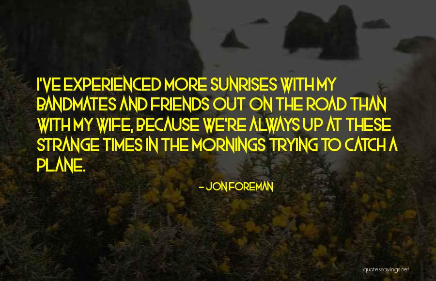 These Trying Times Quotes By Jon Foreman