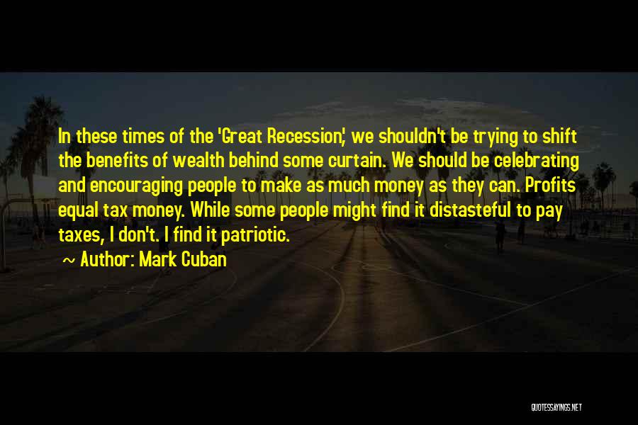 These Trying Times Quotes By Mark Cuban