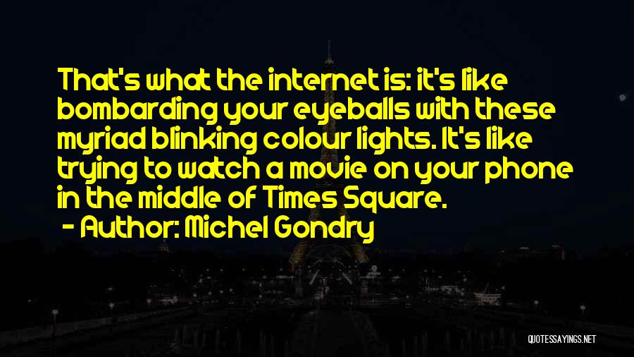 These Trying Times Quotes By Michel Gondry