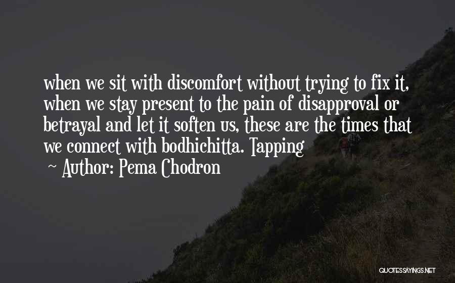 These Trying Times Quotes By Pema Chodron