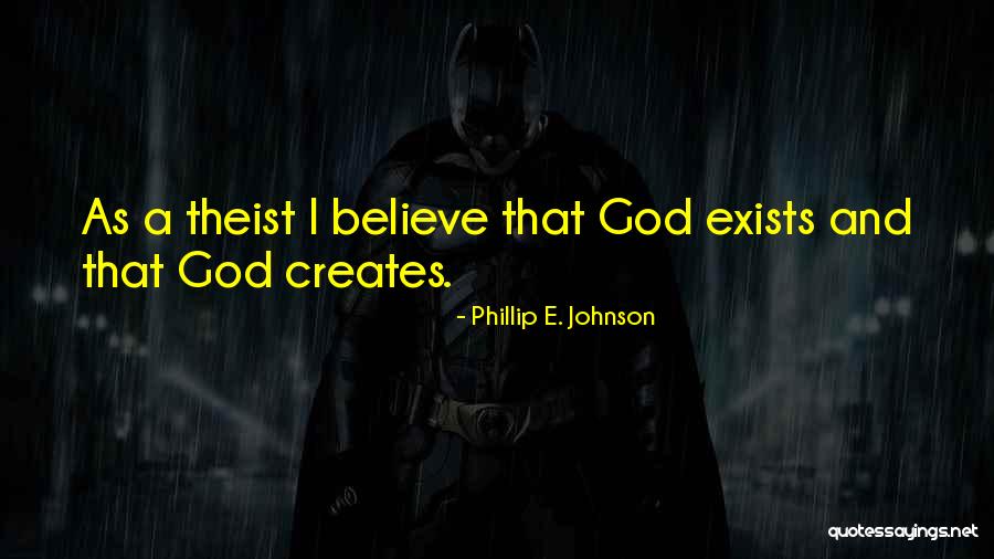 Theticals Quotes By Phillip E. Johnson Theticals Quotes By Phillip E. Johnson