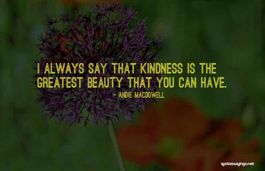 Theuma Belgique Quotes By Andie MacDowell Theuma Belgique Quotes By Andie MacDowell