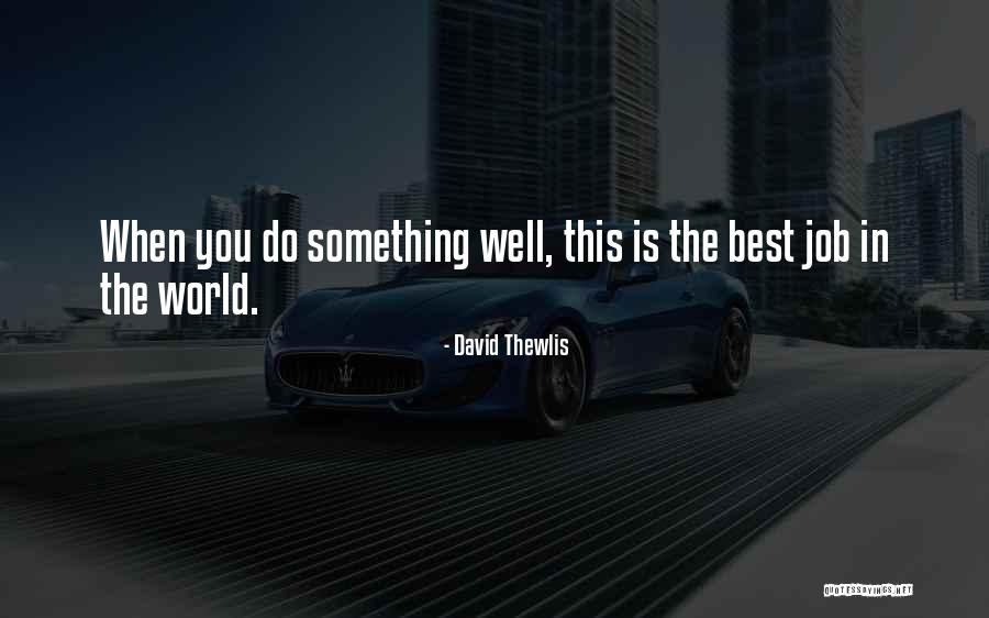 Thewlis Quotes By David Thewlis Thewlis Quotes By David Thewlis