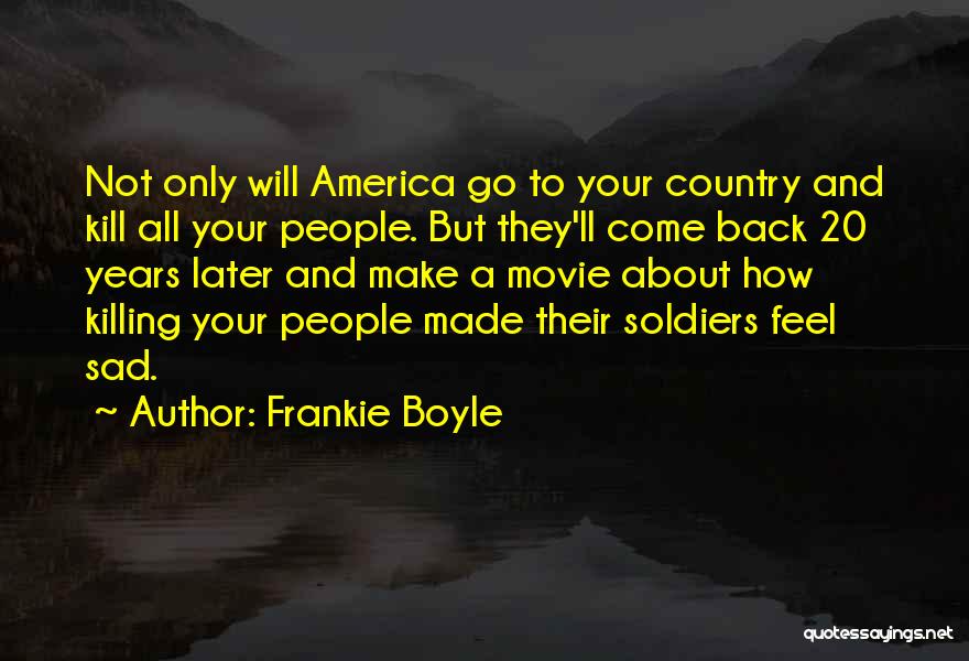 They All Come Back Quotes By Frankie Boyle