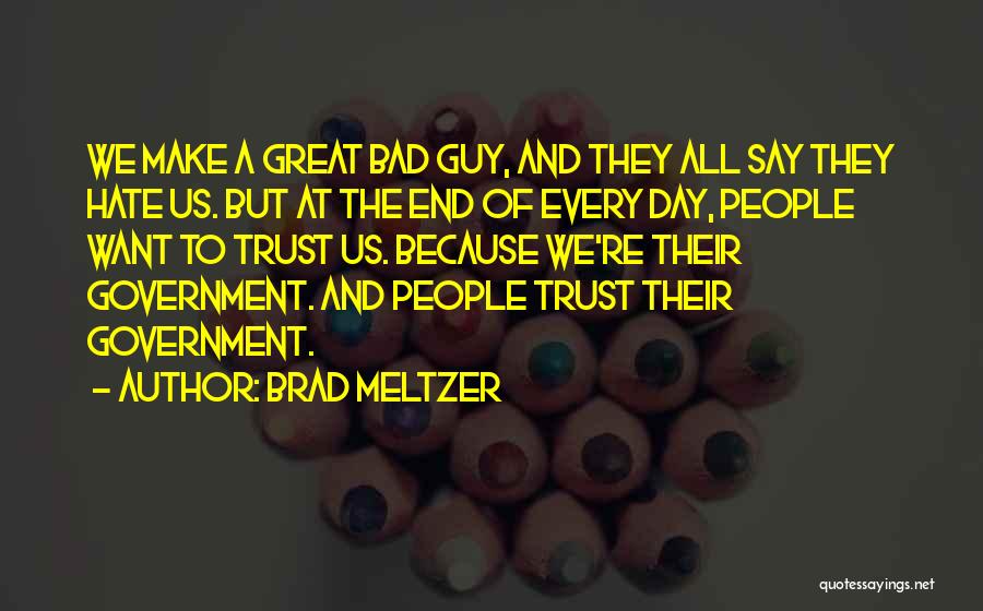 They All Hate Us Quotes By Brad Meltzer