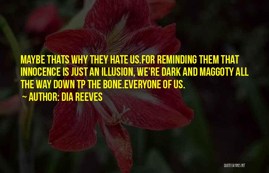 They All Hate Us Quotes By Dia Reeves