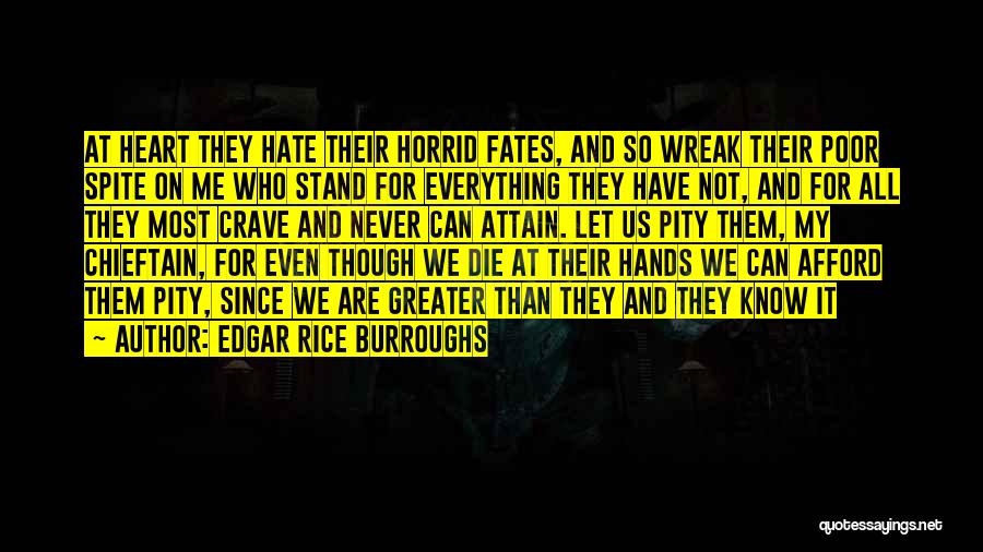 They All Hate Us Quotes By Edgar Rice Burroughs