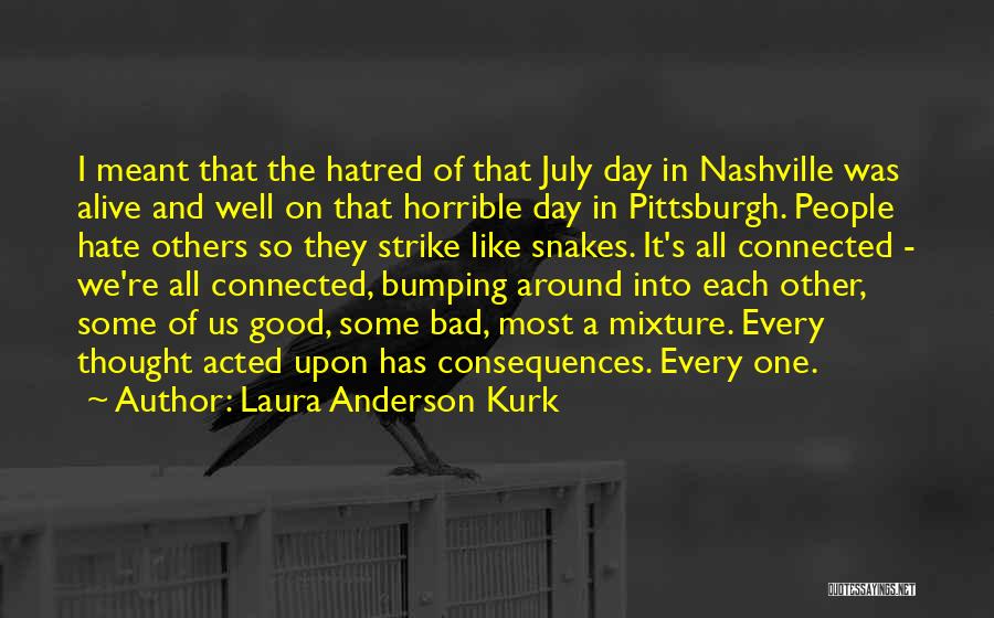 They All Hate Us Quotes By Laura Anderson Kurk