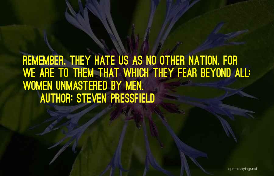 They All Hate Us Quotes By Steven Pressfield
