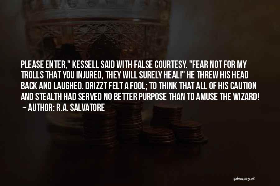 They All Laughed Quotes By R.A. Salvatore