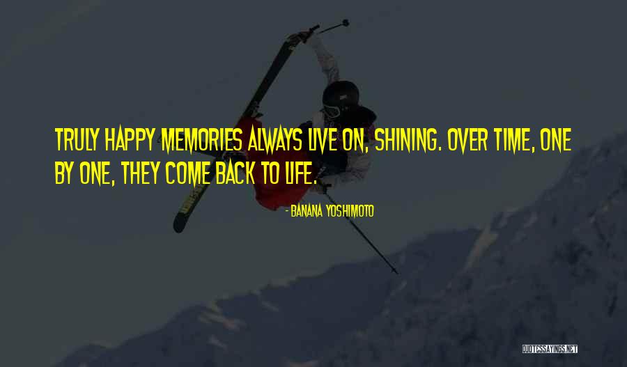 They Always Come Back Quotes By Banana Yoshimoto They Always Come Back Quotes By Banana Yoshimoto
