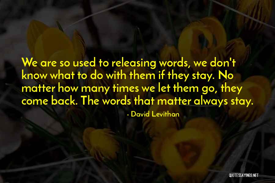 They Always Come Back Quotes By David Levithan They Always Come Back Quotes By David Levithan