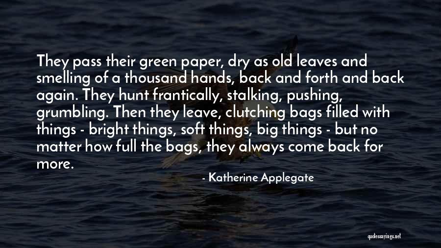 They Always Come Back Quotes By Katherine Applegate They Always Come Back Quotes By Katherine Applegate