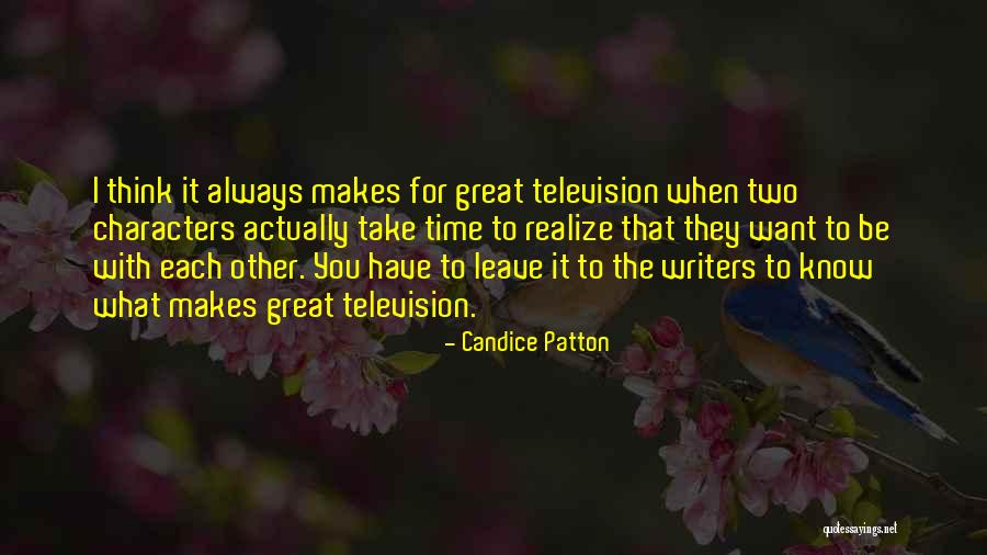 They Always Leave Quotes By Candice Patton They Always Leave Quotes By Candice Patton