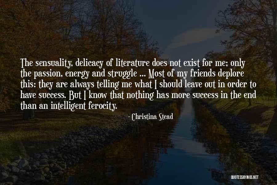 They Always Leave Quotes By Christina Stead They Always Leave Quotes By Christina Stead