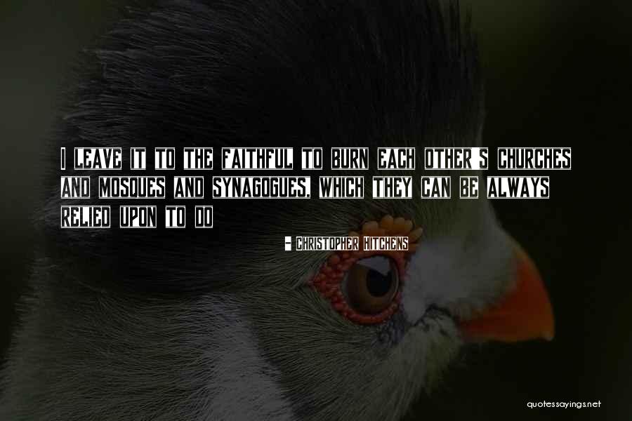 They Always Leave Quotes By Christopher Hitchens They Always Leave Quotes By Christopher Hitchens