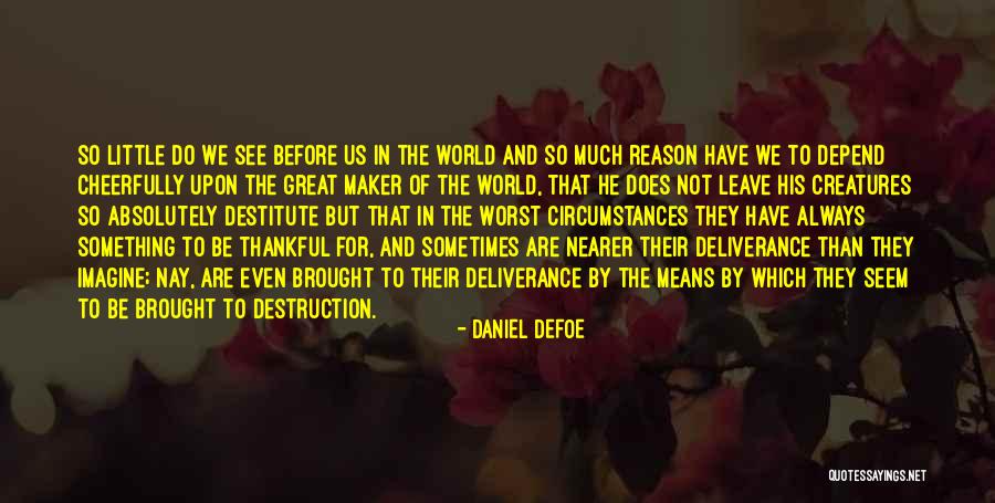 They Always Leave Quotes By Daniel Defoe They Always Leave Quotes By Daniel Defoe