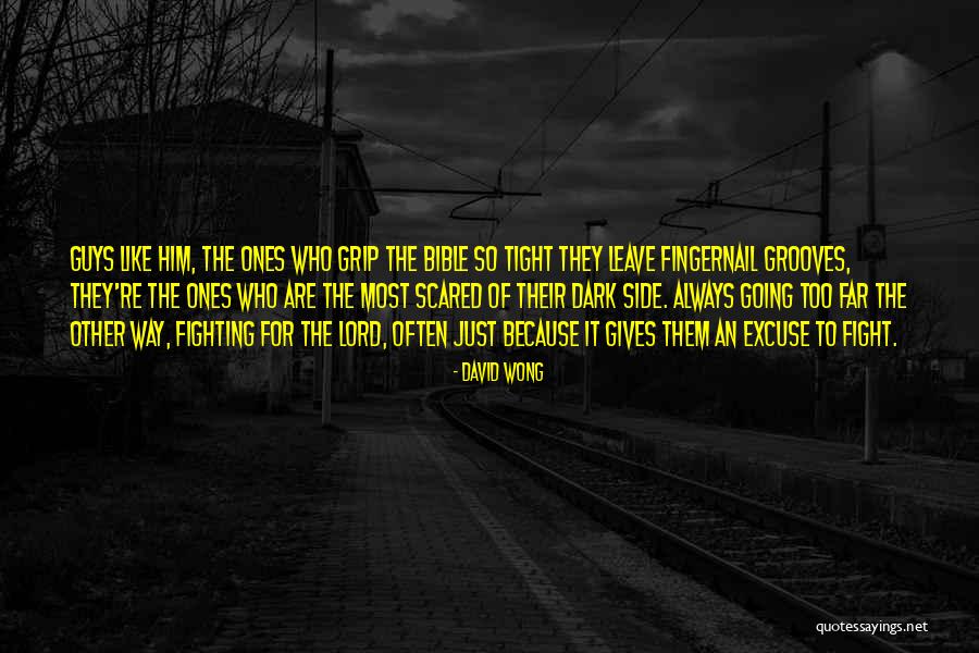 They Always Leave Quotes By David Wong They Always Leave Quotes By David Wong