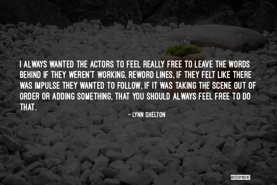 They Always Leave Quotes By Lynn Shelton They Always Leave Quotes By Lynn Shelton