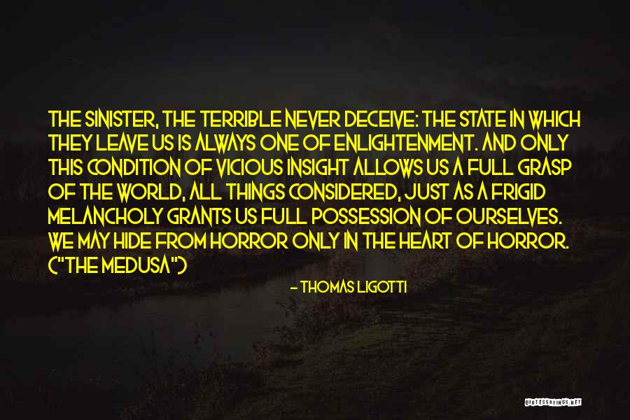 They Always Leave Quotes By Thomas Ligotti They Always Leave Quotes By Thomas Ligotti