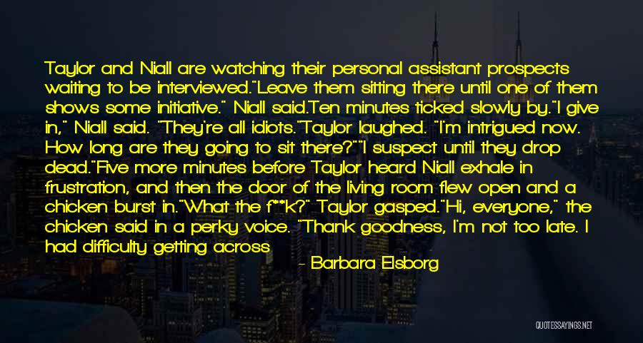 They Are All Watching Quotes By Barbara Elsborg They Are All Watching Quotes By Barbara Elsborg