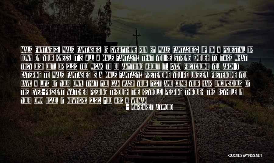 They Are All Watching Quotes By Margaret Atwood They Are All Watching Quotes By Margaret Atwood
