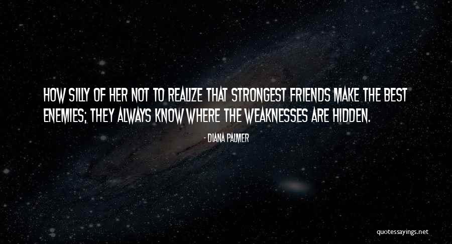 They Are Best Friends Quotes By Diana Palmer They Are Best Friends Quotes By Diana Palmer