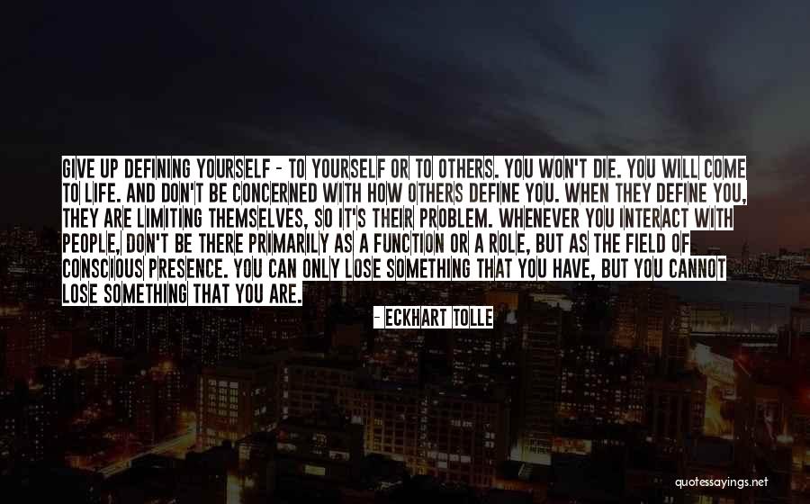 They Are Defining Themselves Quotes By Eckhart Tolle They Are Defining Themselves Quotes By Eckhart Tolle