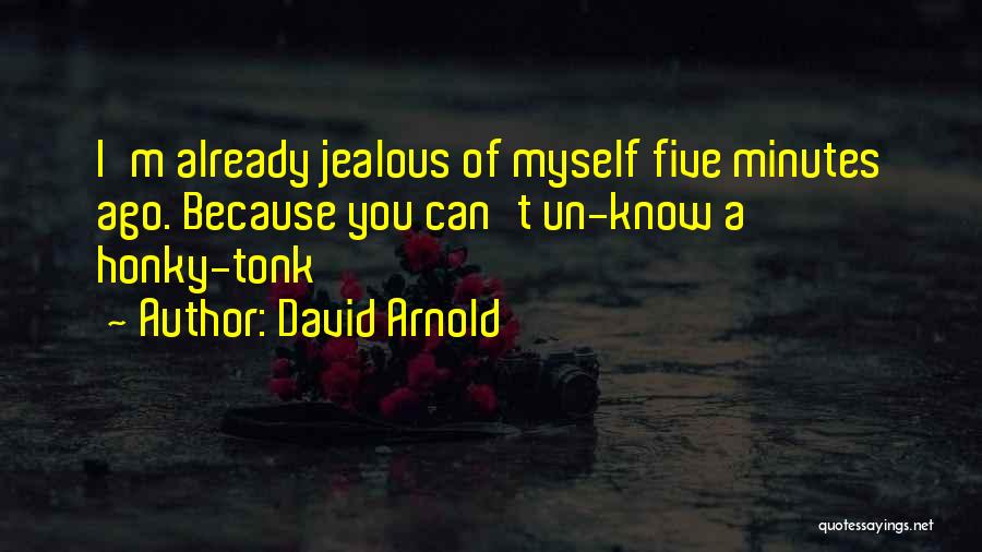 They Are Jealous Of Us Quotes By David Arnold