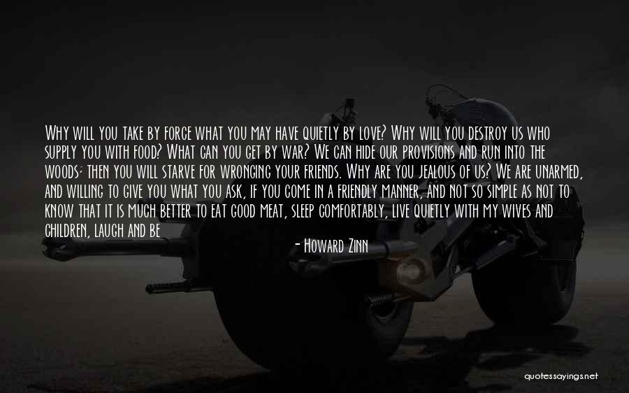 They Are Jealous Of Us Quotes By Howard Zinn They Are Jealous Of Us Quotes By Howard Zinn