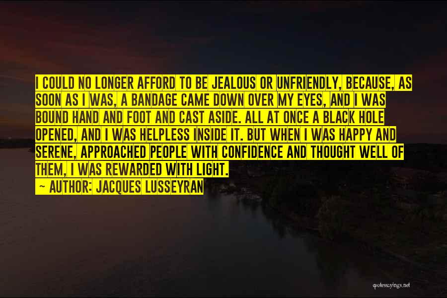 They Are Jealous Of Us Quotes By Jacques Lusseyran