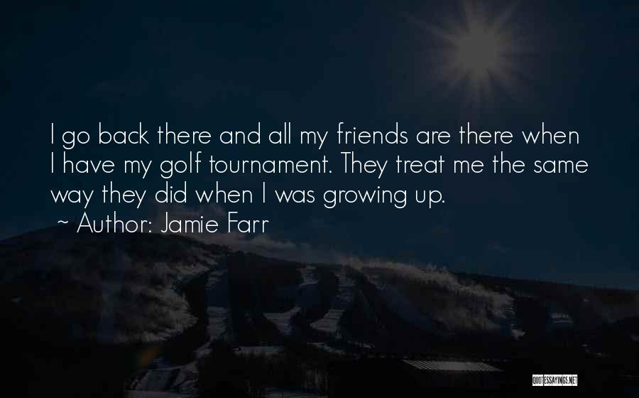 They Are My Friends Quotes By Jamie Farr