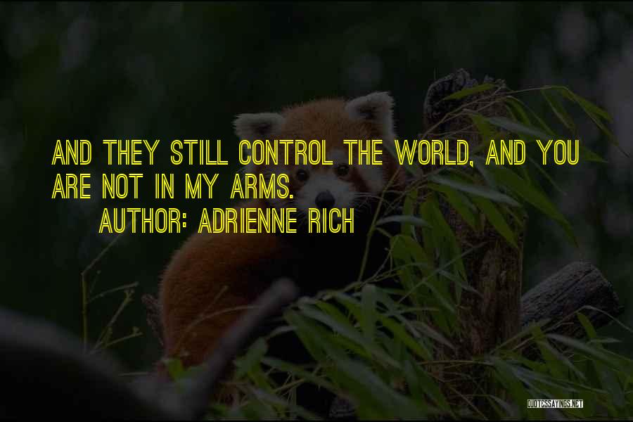 They Are My World Quotes By Adrienne Rich