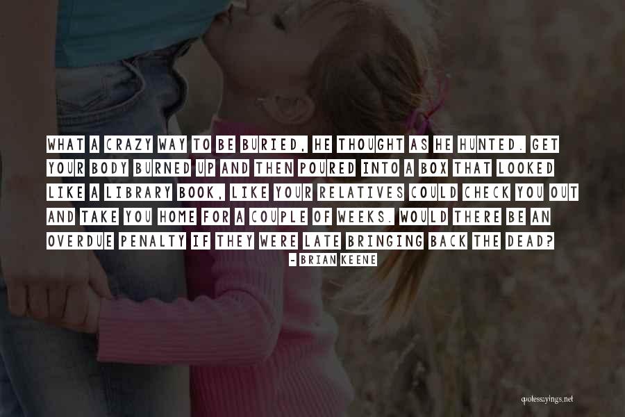 They Buried Quotes By Brian Keene They Buried Quotes By Brian Keene