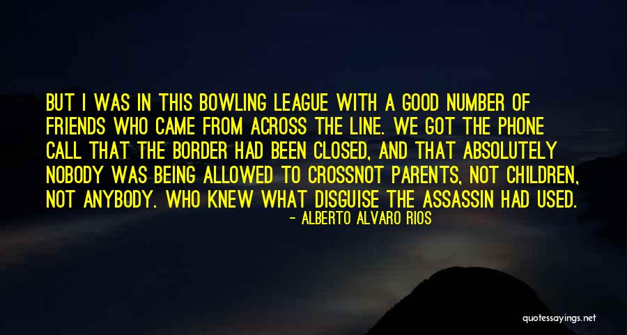 They Call Me Assassin Quotes By Alberto Alvaro Rios They Call Me Assassin Quotes By Alberto Alvaro Rios