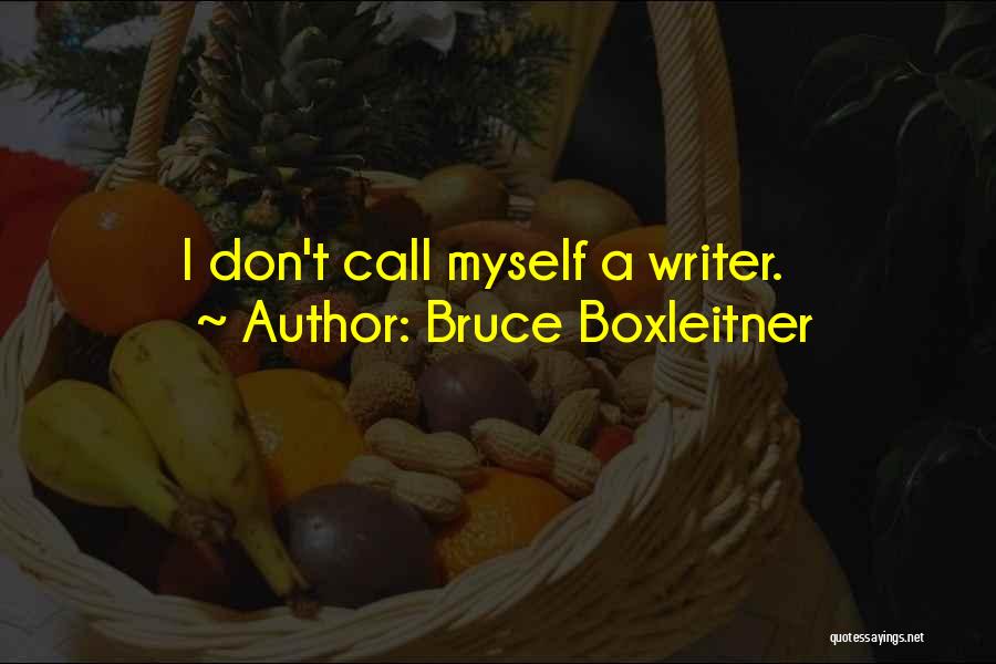 They Call Me Bruce Quotes By Bruce Boxleitner