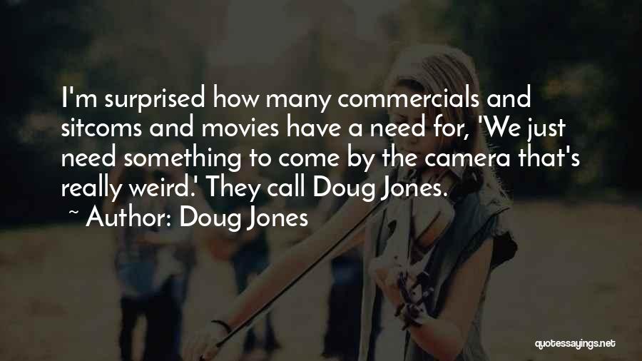 They Call Me Weird Quotes By Doug Jones