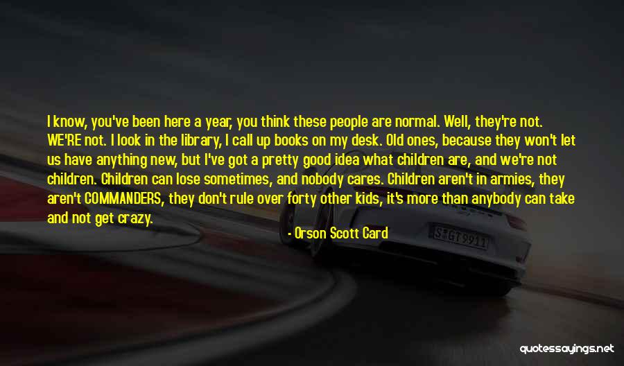 They Call Us Crazy Quotes By Orson Scott Card They Call Us Crazy Quotes By Orson Scott Card